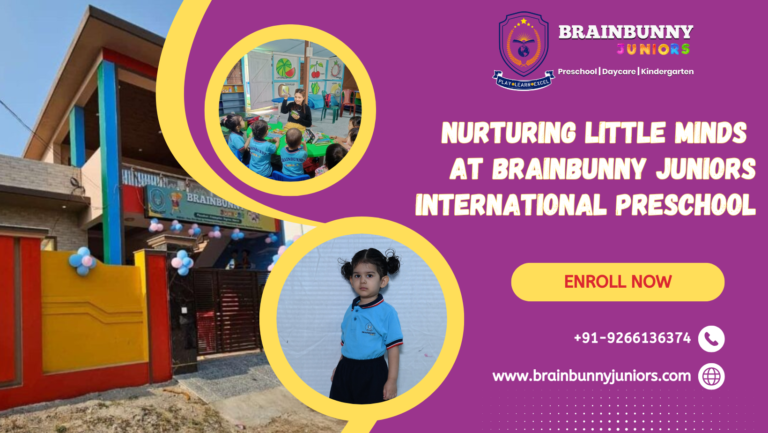 Nurturing Little Minds at BrainBunny Juniors International Preschool