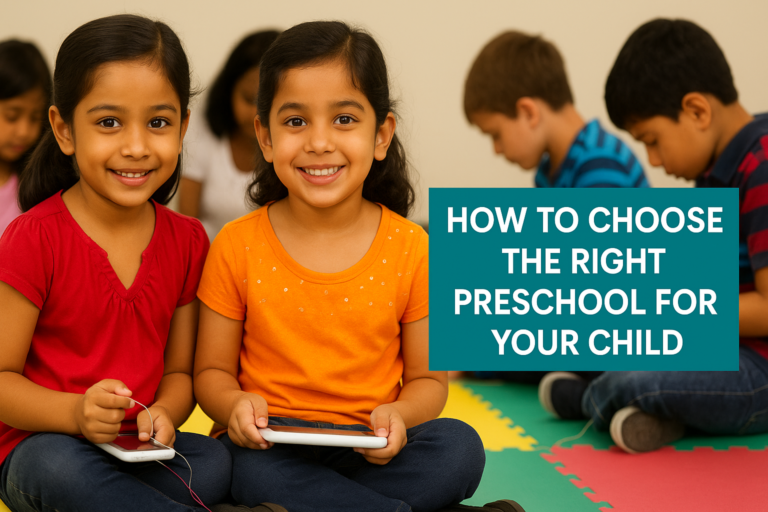 How to Choose the Right Preschool for Your Child