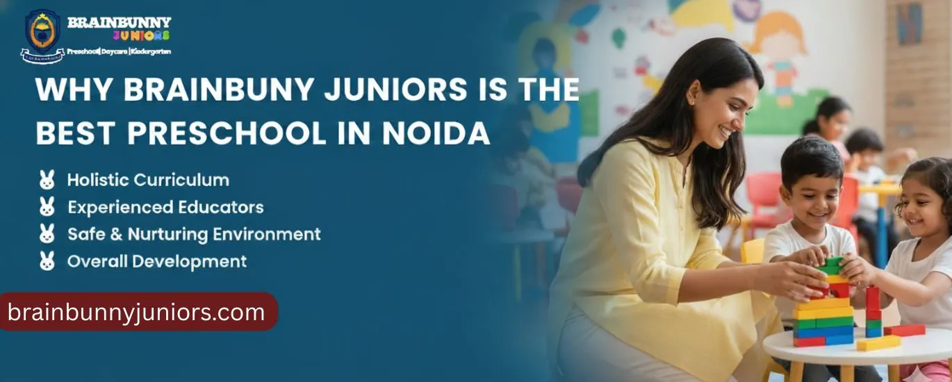 Best Preschool in Noida for Your Child’s Early Development
